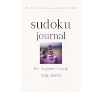 Sudoku Journal Puzzle Book: Easy Sudoku Book for Beginners, Stress Relief Puzzle | Motivational Quotes,| Help Calm the Mind,Relax and Focus | 5.5x8.5 ... Pages | 50+ Puzzles | Solutions Included