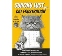 Sudoku Joy & Cat Frustration: 144 Sudokus • 3 Difficulty Levels • 36 Annoyed Cats • 36 Useless Cat Facts A hilarious sudoku book for adults - perfect for cat lovers and workplace survivors
