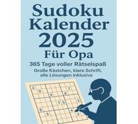 Sudoku Kalender 2025 Für Opa: 365 Rätseln in drei Schwierigkeitsstufen (leicht, mittel, schwer) + Lösungen - Tägliches Gehirntraining für Opa - (Senioren Sudoku Buch Deutsch)