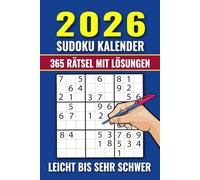 Sudoku Kalender 2026: 365 entspannende Rätsel für Erwachsene in Leicht, Mittel, Schwer und Sehr Schwer - mit Lösungen und in großer Schrift