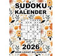 Sudoku Kalender 2026 - Sehr Leicht Bis Normal: 365 Sudokus in 3 Schwierigkeitsstufen - mit Lösungsteil --- Blumendesign