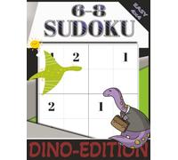 Sudoku Kids 6-8 Years Dino Puzzle Book: Sudoku Puzzles with Dinosaur graphics for 6 year-olds | Kids Learn Mental Focus | 8.5x11 inches, 110 pages | 50+ Puzzles | Solutions Included