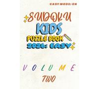 Sudoku Kids Puzzle Book 2026: EASY: Sudoku Kids Puzzle Book 2026 Easy Mode | VOLUME TWO | Fun Puzzles to Train Young Brains | CHAT WITH THE CREATOR ON ... PUZZLE BOOK 2026: EASY MODE (5 Book Series))