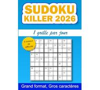 Sudoku Killer 2026, 1 grille par jour: 365 grilles de sudoku killer pour adulte, 1 grille tous les jours pendant un an, 5 niveaux de difficulté, gros ... caractères, 1 grille par jour pendant 1 an)