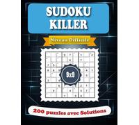 Sudoku Killer - Niveau Difficile: 200 puzzles de Logique avec solutions