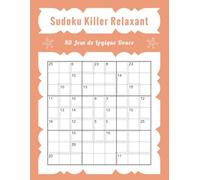 Sudoku Killer Relaxant - 80 Jeux de Logique Douce: Activité Calme pour Stimuler l’Esprit Sans Stress