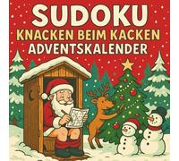 Sudoku Knacken Beim Kacken Adventskalender: 24 Tage Rätselspaß mit Humor | Jeden Tag 3 Sudoku: leicht, mittel & schwer | 72 festliche Logikrätsel