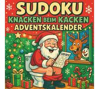 Sudoku Knacken Beim Kacken Adventskalender: 24 Tage voller Weihnachtslacher & Rätselspaß | Jeden Tag 3 Sudoku: leicht, mittel & schwer