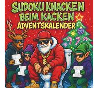 Sudoku Knacken Beim Kacken Adventskalender: 24 Tage voller Weihnachtswitz & Rätselspaß | 72 Sudoku in drei Schwierigkeitsstufen