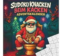 Sudoku Knacken Beim Kacken Adventskalender: Sudoku Knacken beim Kacken Adventskalender - 24 Tage Fun & Weihnachts-Vibes | Jeden Tag 3 Sudoku: easy, medium & hard | 72 Rätsel für echte Denksport-Fans