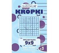 Sudoku Kropki - 200 Logic Puzzles 9x9 (Volume 3)
