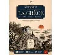 Sudoku - La Grèce: 100 grilles en gros caractères, 4 niveaux de difficulté, 22 illustrations - Volume 1 : Le chemin de l'Olympe (Sudoku - La Grèce - Gros caractères - 4 niveaux)