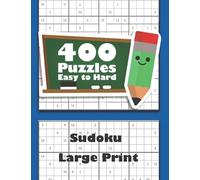 Sudoku Large Print 400 Puzzles Easy to Hard: Great Collection of Sudoku Problems with Four Difficulty Levels to Improve your Game, Puzzle Book For Adults