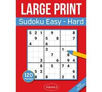 Sudoku Large Print Easy to Hard: Large Print Sudoku Puzzle Book For Adults & Seniors With 120 Easy to Hard Sudoku Puzzles - Volume 3 (Easy-Hard Large Print Sudoku Puzzle Books)