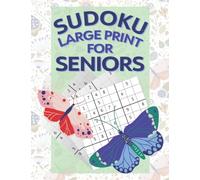 Sudoku Large Print for Seniors: 100 Easy Puzzles to Keep the Brain Active