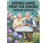 Sudoku Large Print for Seniors: Medium Edition: 100 Engaging Brain Games for Cognitive Health, Extra Large Print Puzzle Book with Intermediate Logic and Full Solutions