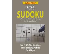 Sudoku Large Print Vol. 2: A Relaxing Daily Mind Escape for Stress Relief - 200 Puzzles + Solutions: Brain Boosting Puzzles for All Ages (Sudoku Wellness Series)