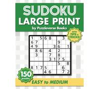 Sudoku Large Print With Tips and Tricks: 150 Easy to Medium Puzzles for Adults & Seniors for Gradually Improving Sudoku Skills, One Per Page (Sudoku Sensei Series)