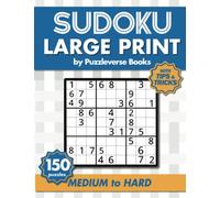 Sudoku Large Print With Tips and Tricks: 150 Medium to Hard Puzzles for Adults & Seniors for Gradually Improving Sudoku Skills, One Per Page (Sudoku Sensei Series)