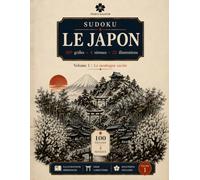 Sudoku - Le Japon: 100 grilles en gros caractères, 4 niveaux de difficulté, 22 illustrations - Volume 1 : La montagne sacrée (Sudoku - Le Japon - Gros caractères - 4 niveaux)