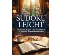 Sudoku Leicht: Einfacher Einstieg mit entspannten Rätseln für Anfänger, Senioren & Erwachsene (Sudoku Meister-Serie)