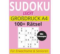 Sudoku leicht - Großdruck A4 für Erwachsene & Senioren | 100+ XXL Rätsel mit Lösungen: | Große Zahlen | Entspannter Rätselspaß für Anfänger