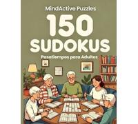 Sudoku Letra Grande: Principiantes - 150 Sudokus Muy Fáciles para Empezar