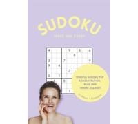 Sudoku - mach mal Pause: Mindful Sudoku Rätsel Buch für Konzentration, Ruhe und innere Klarheit | 110 Seiten | 50+ Rätsel | Lösungen und Sprüche inklusive