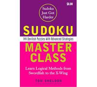 Sudoku Master Class: 144 Devilish Puzzles with Advanced Strategies