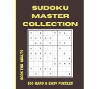 Sudoku Master Collection: 200 Hard & Easy Puzzles: Extreme Sudoku Puzzle Book for Adults - Large Print 8.5 x 11 with Easy, Medium, Hard and Expert Levels