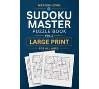 Sudoku Master Medium Level Vol. 1: Large Print Puzzle Book for Intermediate Solvers and All Ages