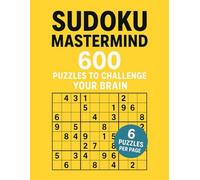 Sudoku Mastermind: 600 Puzzles to Challenge Your Brain: The ultimate puzzle book for enthusiasts who crave a serious mental workout.