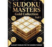 Sudoku Masters - 40 Premium Puzzles with Complete Solutions (Gold Collection • Volume 1)