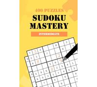 Sudoku Mastery: 400 Intermediate & Medium Sudoku Puzzles for Adults