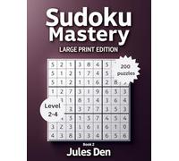Sudoku Mastery: Large Print Edition: Book 2