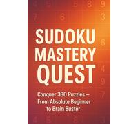 Sudoku Mastery Quest: Conquer 380 Puzzles - From Absolute Beginner to Brain Buster