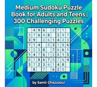 Sudoku medium level puzzle book: 300 Brain-Boosting Sudoku Puzzles for Adults and Teens | Relaxing Logic Games to Improve Focus, Memory, and Mental Sharpness (Sudoku Puzzle Books)