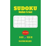 Sudoku Medium to Hard 200 Puzzles with 9×9 and 12×12 Grids: A Progressive Sudoku Puzzle Book for Focused Solvers
