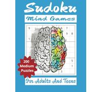 Sudoku Mind Games 200 Medium Puzzles For Adults And Teens: Puzzle Book | Four 9x9 Puzzles Per Page | Great Mental Exercise | Logic and Brain Teasers | Perfect for Intermediates…Solutions Included