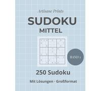 Sudoku Mittel - Band 1: 250 mittelschwere Sudoku im Großformat mit Lösungen (Sudoku Mittelschwer)