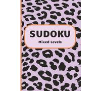 Sudoku mixed Levels: Pretty Sukoku Puzzles | Help Restore the Focus and Calm the Mind | 6 x 9 Inches, 123 Pages | 160 Puzzles mixed Levels + Solution