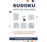 SUDOKU MULTI-SIZE CHALLENGE: 200 Multi-Grid Logic Puzzles: From Easy 4x4 to Extreme 16x16 Grids | Large Print Activity Book for Adults and Seniors