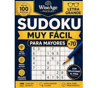 Sudoku Muy Fácil para Mayores con Letra Muy Grande: Más de 100 sudokus 9×9 para principiantes | 1 puzzle por página | Ideal para mantener la mente ... | Con soluciones (Nora Wise - Mente Activa)