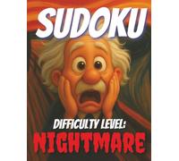 SUDOKU: Nightmare Level Puzzles to TORMENT Your Eternal Soul!!: Super Hard Sudoku Puzzles that will make you wake up screaming in anguish!