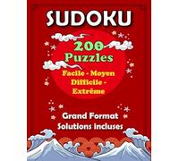 Sudoku Niveau Facile - Moyen - Difficile - Extrême: 200 Grandes Grilles Confortables et Relaxantes pour Adultes et Seniors