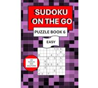 Sudoku On The Go Easy Puzzle Book 6: Fun, Travel-Friendly Activity