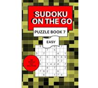 Sudoku On The Go Easy Puzzle book 7: Fun, Travel-Friendly Activity Book