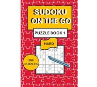 SUDOKU ON THE GO HARD PUZZLE BOOK 1: Fun, Travel-Friendly, Screen-Free Brain Exercise Activity Book for Relaxation & Focus