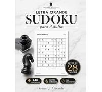 Sudoku para adultos: 240 sudokus: Gran libro de sudoku en letra grande - de fácil a experto, una sola solución lógica por cuadrícula, cuadrículas ... para escribir, con soluciones completas