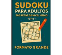 Sudoku para Adultos - 300 Retos de Nivel Medio: Desafía tu mente con 300 sudokus imprimibles en formato grande, ideales para adultos y personas mayores.